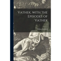 Vathek, With the Episodes of Vathek; 1
