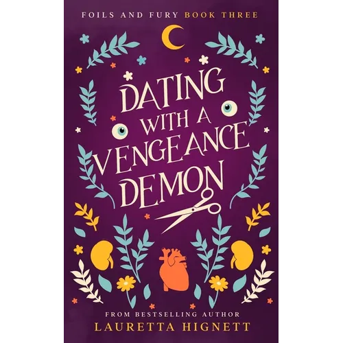 Dating With A Vengeance Demon: A Fun Fast-Paced Urban Fantasy: Foils and Fury Book Three