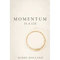 Momentum Is a Lie: Large Print Edition