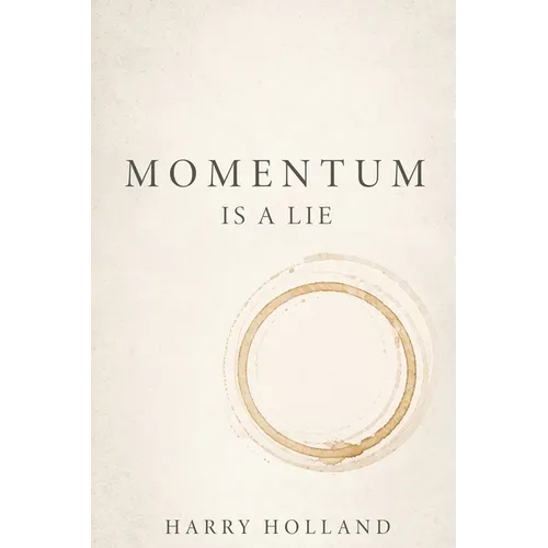 Momentum Is a Lie: Large Print Edition