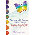 Working with Chakras for Belief Change: The Healing Insight Method