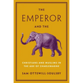 The Emperor and the Elephant: Christians and Muslims in the Age of Charlemagne