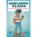 Hablando Claro: Diccionario de la Jerga Puertorriqueña