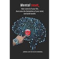 Mental reset, Take control of your life, Overcome the limitations of your mind, And build wealth.