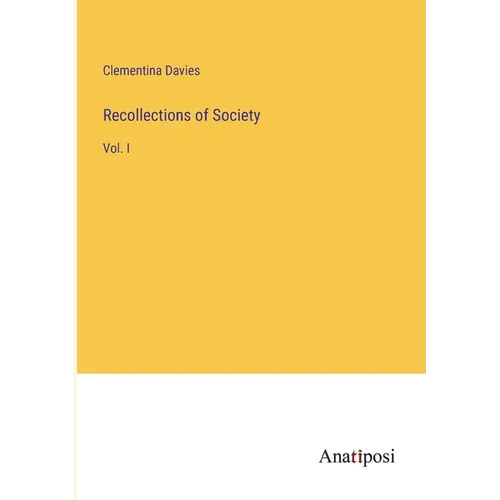 Recollections of Society: Vol. I