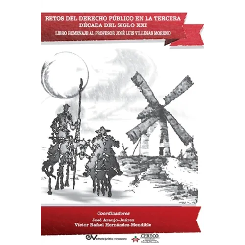 RETOS DEL DERECHO PÚBLICO EN LA TERCERA DÉCADA DEL SIGLO XXI. Libro Homenaje al Profesor José Luis Villegas Moreno