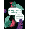 Die Kraft deiner Präsenz: Entdecke dein Bewusstsein und steuere dein Leben