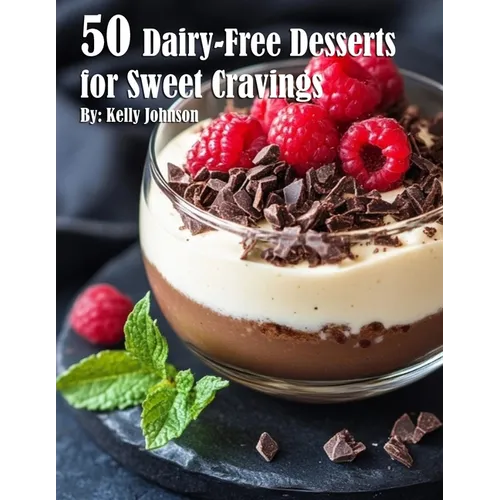 50 Dairy-Free Desserts for Sweet Cravings