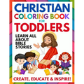 Christian Coloring Book for Toddlers: Fun Christian Activity Book for Kids, Toddlers, Boys & Girls (Toddler Christian Coloring Books Ages 1-3, 2-4, 3-