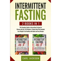 Intermittent Fasting: 2 books in 1: The Complete Guide to Intermittent Fasting for Woman with the 16/8 Method. 4 Weeks Meal Plan Included. L