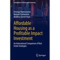 Affordable Housing as a Profitable Impact Investment: An International Comparison of Real Estate Strategies