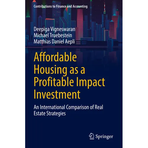 Affordable Housing as a Profitable Impact Investment: An International Comparison of Real Estate Strategies