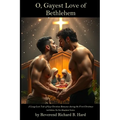 O, Gayest Love of Bethlehem: A Long-Lost Tale of Gay Christian Romance during the First Christmas
