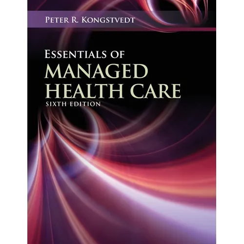Essentials of Managed Health Care: .