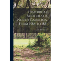 Historical Sketches of North Carolina, From 1584 to 1851