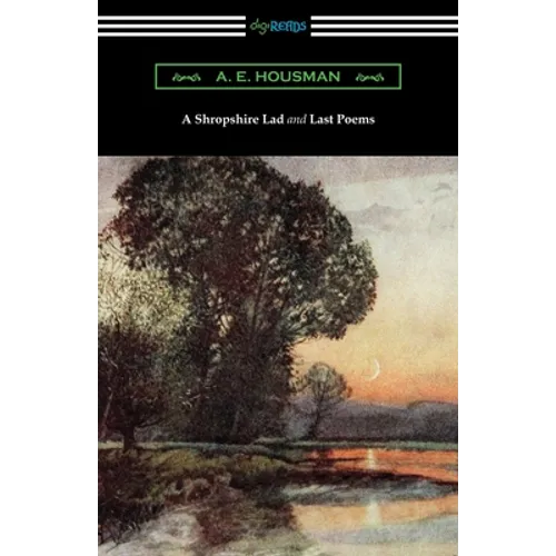 A Shropshire Lad and Last Poems