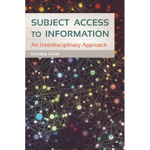 Subject Access to Information: An Interdisciplinary Approach
