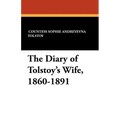 The Diary of Tolstoy's Wife, 1860-1891