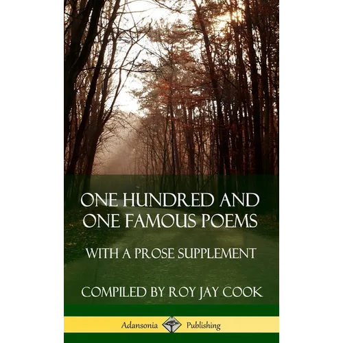 One Hundred and One Famous Poems: With A Prose Supplement (Hardcover) - Hardcover