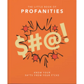 Little Book of Profanities: Know Your Sh*ts from Your F*cks