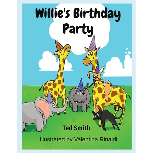 Willie's Birthday Party: Willie the Hippopotamus and Friends