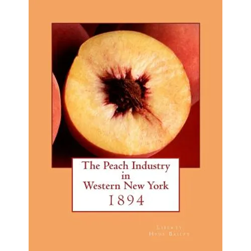 The Peach Industry in Western New York: 1894