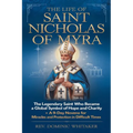 The Life of Saint Nicholas of Myra: The Legendary Saint Who Became a Global Symbol of Hope and Charity + A 9-Day Novena for Miracles and Protection in