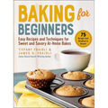 Baking for Beginners: Easy Recipes and Techniques for Sweet and Savory At-Home Bakes
