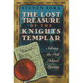 The Lost Treasure of the Knights Templar: Solving the Oak Island Mystery