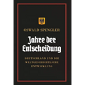 Jahre der Entscheidung: Deutschland und die weltgeschichtliche Entwicklung