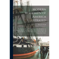 Modern Woodmen of America Illustrated: the Complete Revised Official Ritual of the Beneficiary and Fraternal Degrees, Including the Unwritten or Secre