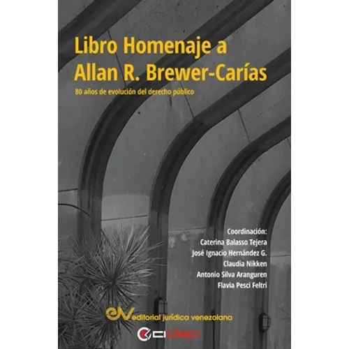 LIBRO HOMENAJE A ALLAN R. BREWER-CARÍAS. 80 años en la evolución del derecho público