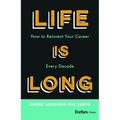 Life Is Long: How to Reinvent Your Career Every Decade