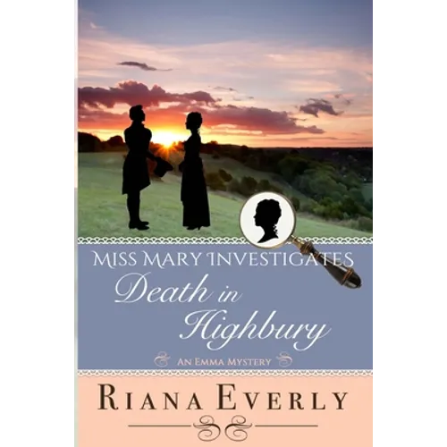 Death in Highbury: An Emma Mystery