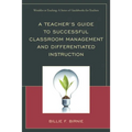 Teacher's Guide to Successful Classroom Management and Differentiated Instruction