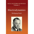 Electrodynamics: Volume 1 of Pauli Lectures on Physics Volume 1