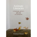 Animate Literacies: Literature, Affect, and the Politics of Humanism