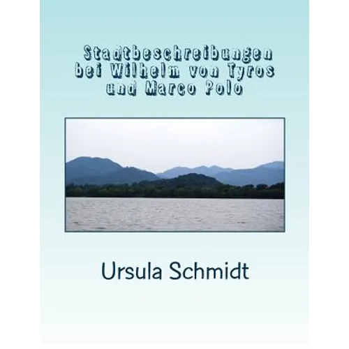 Stadtbeschreibungen bei Wilhelm von Tyrus und Marco Polo