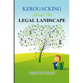 KEROUACKING About The LEGAL LANDSCAPE: For The Just, The Unjust, And Those Who Just Like To Laugh