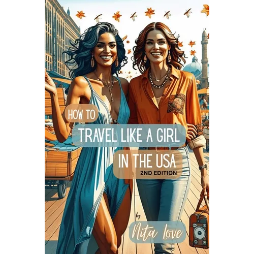 How to Travel Like a Girl: In The USA