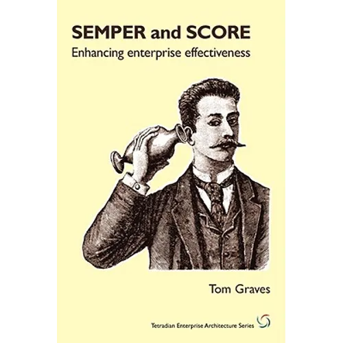 SEMPER and SCORE: enhancing enterprise effectiveness