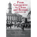 From Czernowitz to China and Beyond: A 20th Century Life