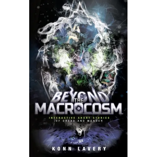 Beyond the Macrocosm: Interactive Short Stories of Dread and Wonder