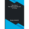 The Life of the Spirit and the Life of To-day