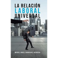 La Relación Laboral Universal