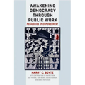 Awakening Democracy through Public Work: Pedagogies of Empowerment