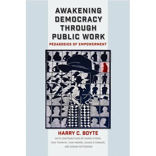 Awakening Democracy through Public Work: Pedagogies of Empowerment
