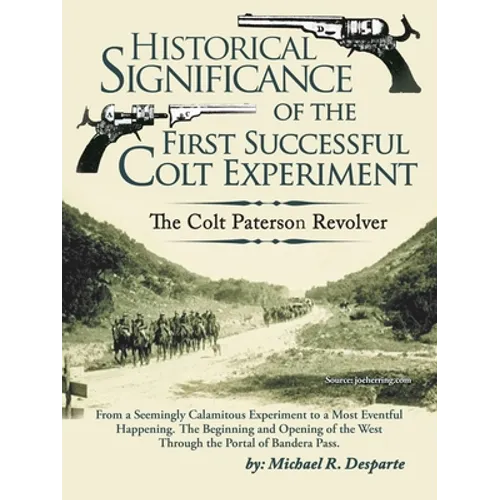 Historical Significance of the First Successful Colt Experiment: The Colt Paterson Revolver