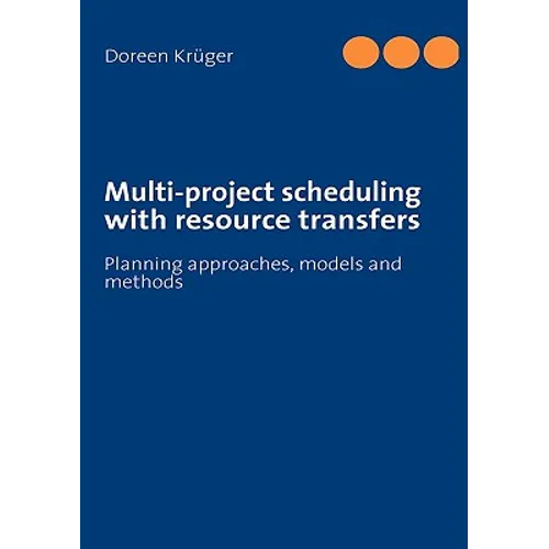 Multi-project scheduling with resource transfers: Planning approaches, models and methods