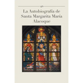 La Autobiografia de Santa Margarita Maria Alacoque